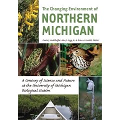 The Changing Environment of Northern Michigan: A Century of Science and Nature at the University of Michigan Biological Station