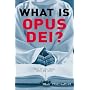 What is Opus Dei?: Tales of God, Blood, Money, and Faith