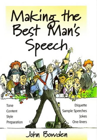  : Making the Best Man's Speech: Etiquette;Jokes;Sample Speeches;One-liners