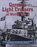 German Light Cruisers of World War II: Emden, Konigsberg, Karlsruhe, Koln, Leipzig, Nurnberg