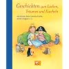 Geschichten zum Lachen, Tr�umen und Kuscheln