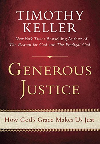 Generous Justice: How God's Grace Makes Us Just