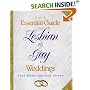 The Essential Guide to Lesbian and Gay Weddings