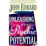 Unleashing Your Psychic Potential ~ John Edward