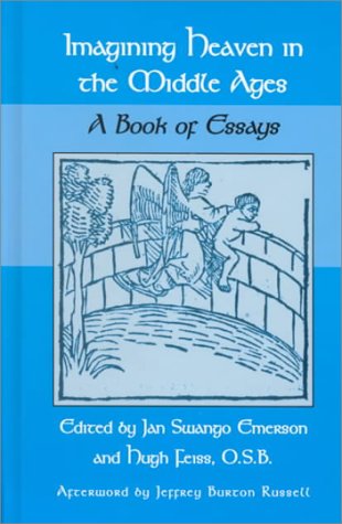 Imagining Heaven in the Middle Ages (Garland Mediaeval Casebooks)