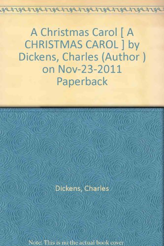 [ A Christmas Carol [ A CHRISTMAS CAROL ] By Dickens, Charles ( Author )Nov-23-2011 Paperback