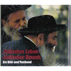 J�disches Leben. J�discher Brauch. Ein Bild- und Textband