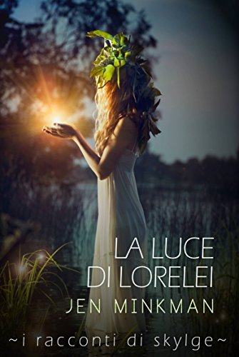 La Luce di Lorelei - I racconti di Skylge vol. 2 (Italian Edition)