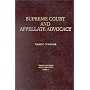 Supreme Court and Appellate Advocacy (Practition Treatise Series)