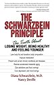The Schwarzbein Principle: The Truth About Losing Weight, Being Healthy, and Feeling Younger