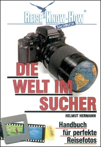 City Travel Guides Discounted  Bücher : Die Welt im Sucher. Handbuch für perfekte Reisefotos