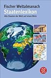 Fischer Weltalmanach Staatenlexikon: Alle Staaten der Welt auf einen Blick