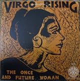 VIRGO RISING. THE ONCE AND FUTURE WOMAN (LP Record): Malvina Reynolds / Janet Smith / Nancy Raven / Kit Miller / Mollie Gregory