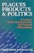 Book Plagues, Products, and Politics: Emergent Public Health Hazards and National Policymaking