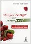 Manger rouge pour rester vert : La m�thode antioxydante et 50 recettes anti-�ge du Dr Houdret
