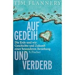 Auf Gedeih und Verderb: Die Erde und wir: Geschichte und Zukunft einer besonderen Beziehung