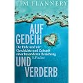Auf Gedeih und Verderb: Die Erde und wir: Geschichte und Zukunft einer besonderen Beziehung