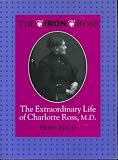 The Iron Rose: The Life of Dr. Charlotte Ross