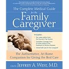The Complete Guide for the Family Caregiver by  Jeffrey A. West