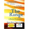 The Range - A Musical Documentary with Bonus Music Videos