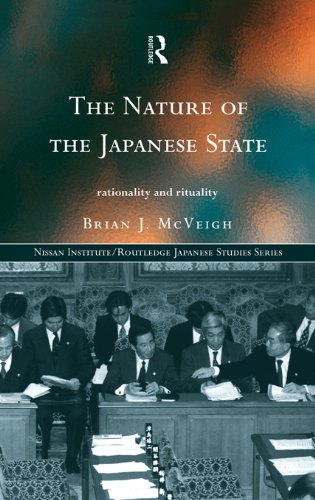 The Nature of the Japanese State: Rationality and Rituality (Nissan Institute/Routledge Japanese Studies)