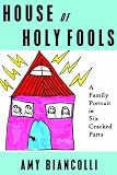 House of Holy Fools: A Family Portrait in Six Cracked Parts