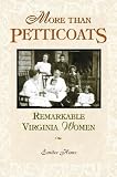 More than Petticoats: Remarkable Virginia Women (More than Petticoats Series)