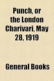 Punch, or the London Charivari, May 28, 1919