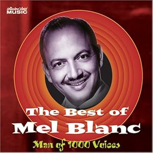 Best of Mel Blanc, Man of 1000 Voices by Mel Blanc