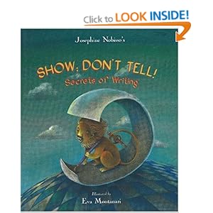 Show; Don't Tell!: Secrets of Writing