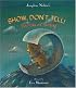 Show; Don't Tell!: Secrets of Writing