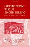 Orthopedic Tissue Engineering: Basic Science and Practice