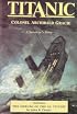 Titanic: A Survivor's Story and the Sinking of the S.S. Titanic
