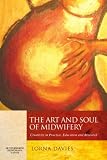 The Art and Soul of Midwifery: Creativity in Practice, Education and Research