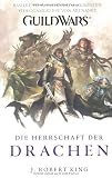 book cover Guild Wars 02. Die Herrschaft der Drachen - J. Robert King