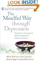 The Mindful Way through Depression: Freeing Yourself from Chronic Unhappiness