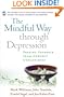 The Mindful Way through Depression: Freeing Yourself from Chronic Unhappiness