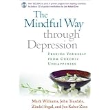 The Mindful Way through Depression: Freeing Yourself from Chronic Unhappinessby J. Mark G. Williams