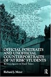 Official Portraits and Unofficial Counterportraits of At Risk Students: Writing Spaces in Hard Times