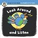 Look Around and Listen (Begin Smart: Books for Smart Babies from Newborn to Six Months)