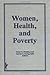 Book Women, Health, and Poverty (Women & Health) (Women & Health)