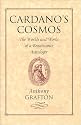 Cardano's Cosmos : The Worlds and Works of a Renaissance Astrologer