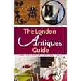 The London Antiques Guide: Street-by-Street, Style-by-Style by  Kimberly Jayne Gray