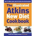 The Illustrated Atkins New Diet Cookbook: Over 200 Mouthwatering Recipes to Help You Follow the International Number One Weight-Loss Programme