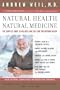 Natural Health, Natural Medicine: The Complete Guide to Wellness and Self-Care for Optimum Health