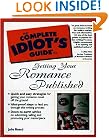 The Complete Idiot's Guide to Getting Your Romance Published