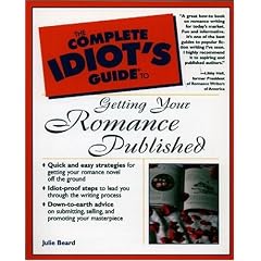The Complete Idiot's Guide to Getting Your Romance Published (Complete Idiot's Guide)
