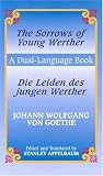 The Sorrows of Young Werther/Die Leiden des jungen Werther: A Dual-Language Book (A Dual Language Book)