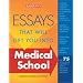 Essays That Will Get You into Medical School (Essays That Will Get You Into...Series) [Second Edition]