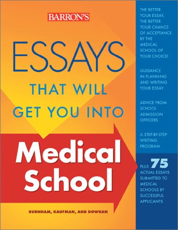Essays That Will Get You into Medical School (Essays That Will Get You Into...Series) [Second Edition] (Essays That Will Get You Into Medical School)